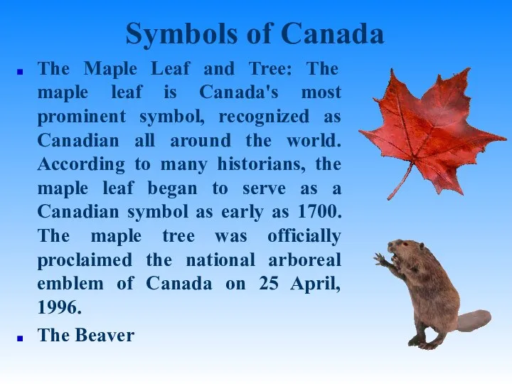 Symbols of Canada The Maple Leaf and Tree: The maple leaf