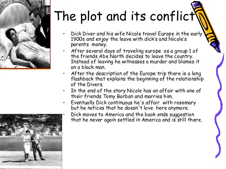 The plot and its conflict Dick Diver and his wife Nicole