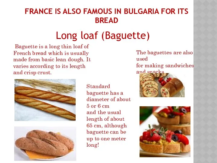 FRANCE IS ALSO FAMOUS IN BULGARIA FOR ITS BREAD Long loaf