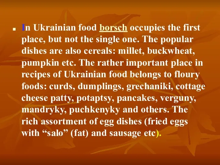 In Ukrainian food borsch occupies the first place, but not the