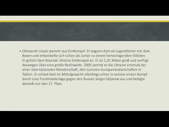 Oleksandr Ussyk stammt aus Simferopol. Er begann dort als Jugendlicher mit