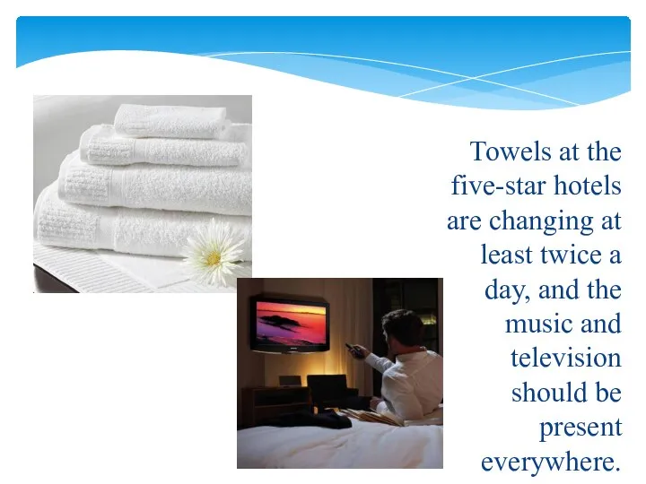 Towels at the five-star hotels are changing at least twice a