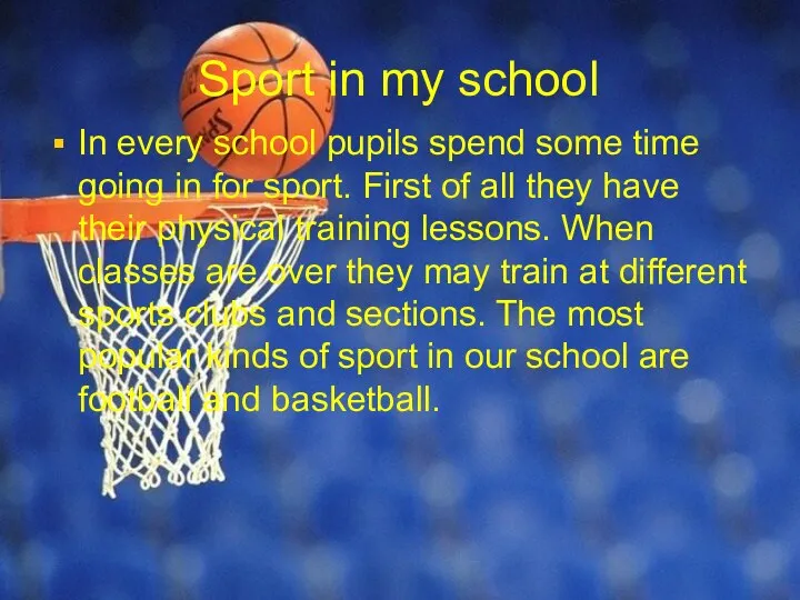 Sport in my school In every school pupils spend some time