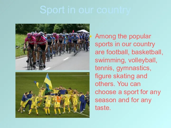 Sport in our country Among the popular sports in our country