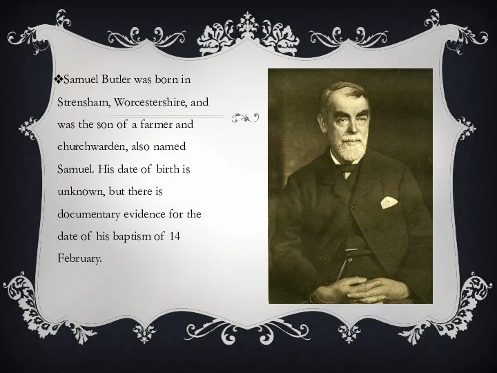 Samuel Butler was born in Strensham, Worcestershire, and was the son