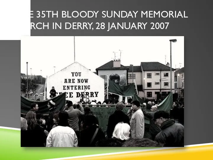 The 35th Bloody Sunday memorial march in Derry, 28 January 2007