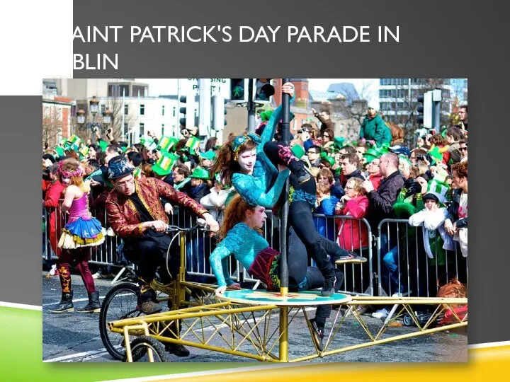 A Saint Patrick's Day parade in Dublin