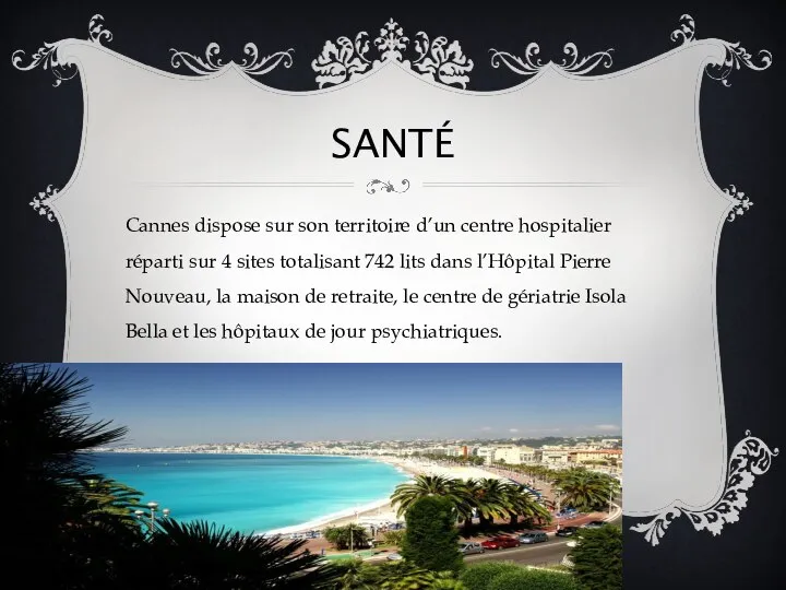 Santé Cannes dispose sur son territoire d’un centre hospitalier réparti sur