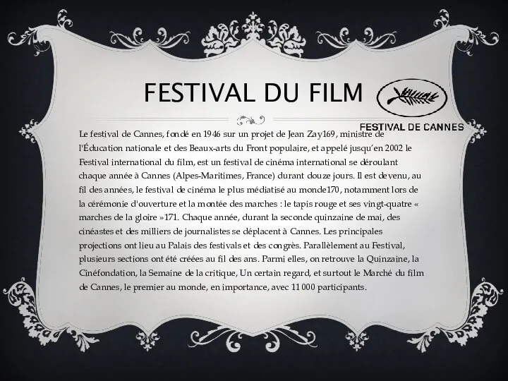 Festival du film Le festival de Cannes, fondé en 1946 sur