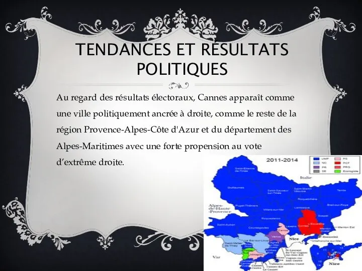 Tendances et résultats politiques Au regard des résultats électoraux, Cannes apparaît