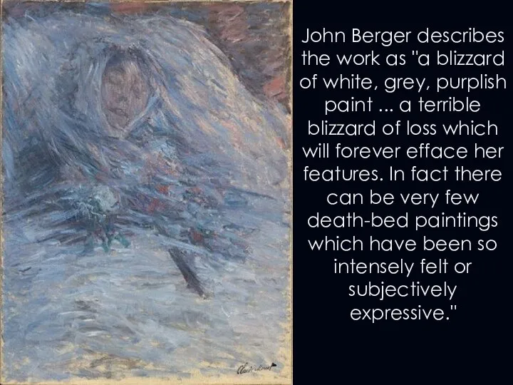 John Berger describes the work as "a blizzard of white, grey,