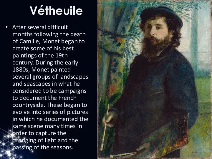 Vétheuile After several difficult months following the death of Camille, Monet