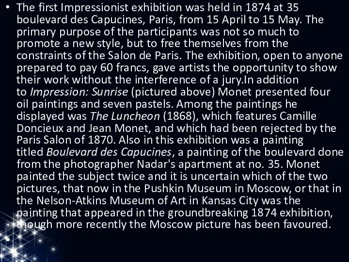 The first Impressionist exhibition was held in 1874 at 35 boulevard