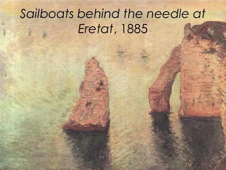 Sailboats behind the needle at Eretat, 1885