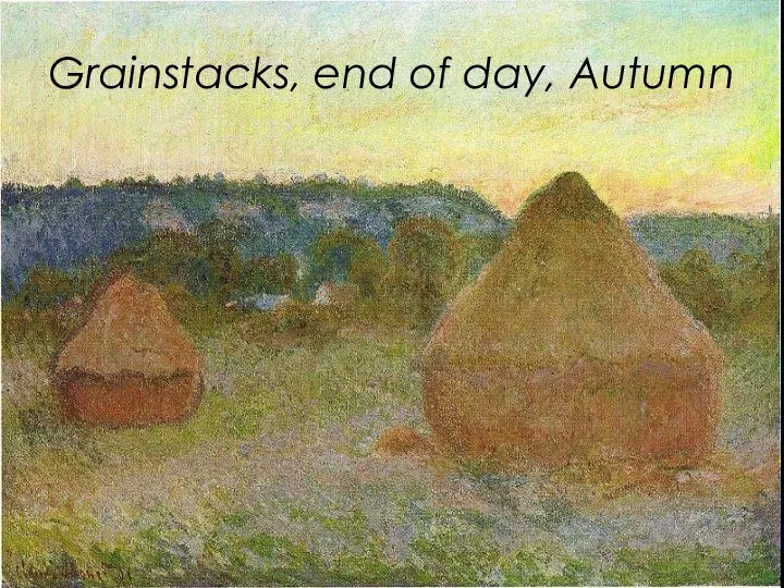 Grainstacks, end of day, Autumn