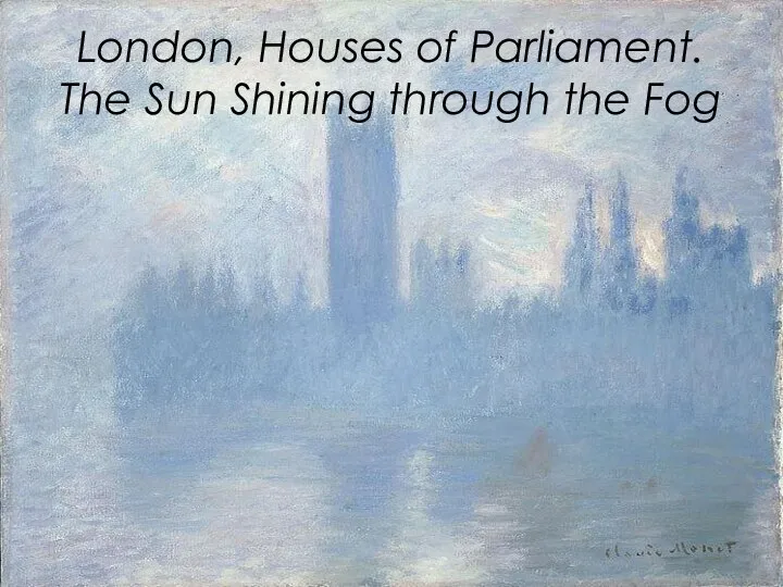 London, Houses of Parliament. The Sun Shining through the Fog