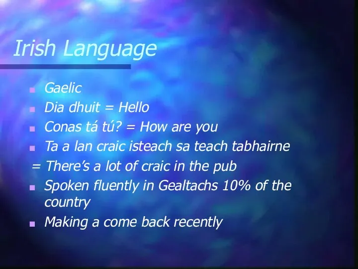 Irish Language Gaelic Dia dhuit = Hello Conas tá tú? =