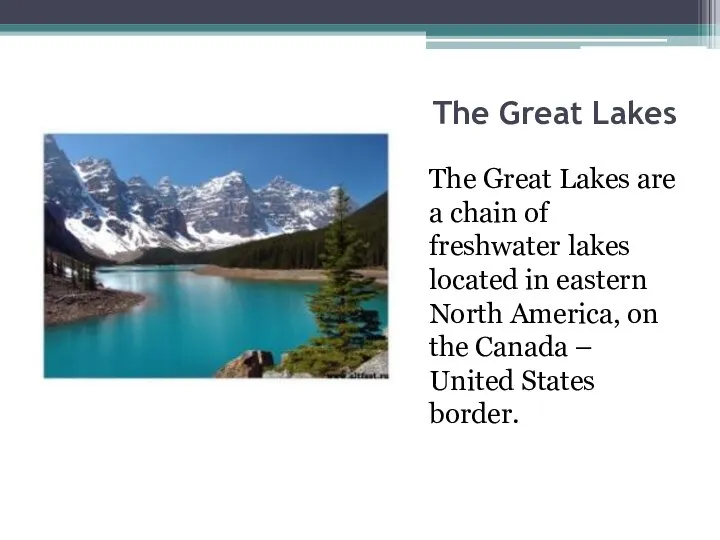 The Great Lakes The Great Lakes are a chain of freshwater