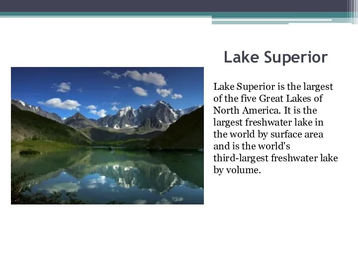 Lake Superior Lake Superior is the largest of the five Great