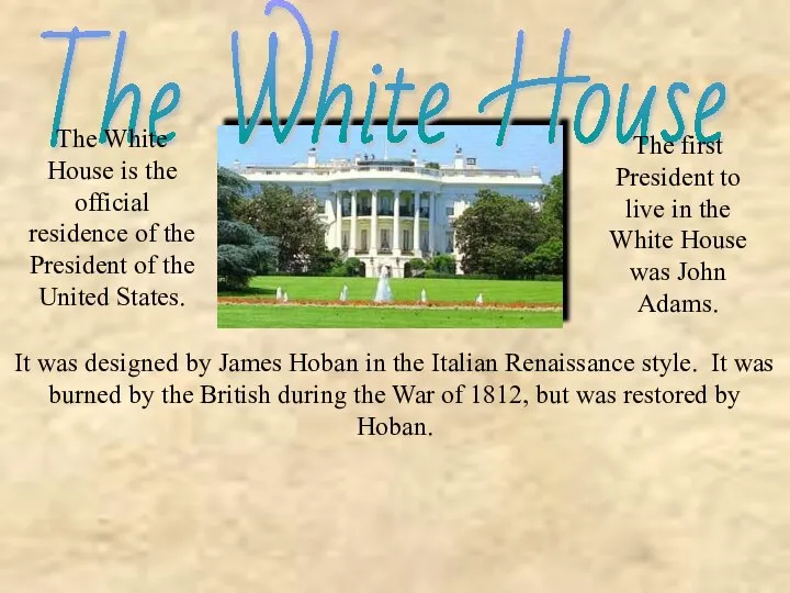 The White House The White House is the official residence of