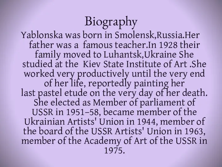 Biography Yablonska was born in Smolensk,Russia.Her father was a famous teacher.In