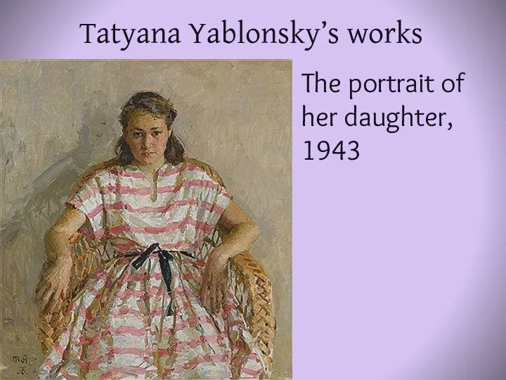 Tatyana Yablonsky’s works The portrait of her daughter, 1943