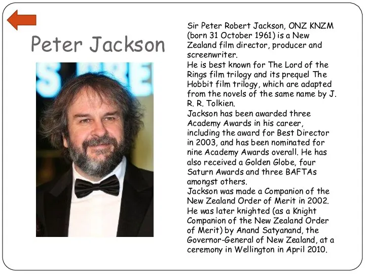 Peter Jackson Sir Peter Robert Jackson, ONZ KNZM (born 31 October