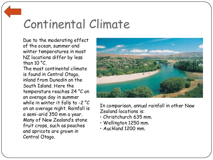 Continental Climate Due to the moderating effect of the ocean, summer