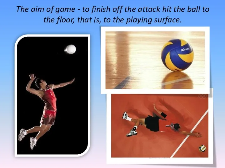 The aim of game - to finish off the attack hit