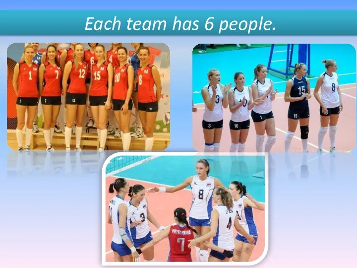 Each team has 6 people.