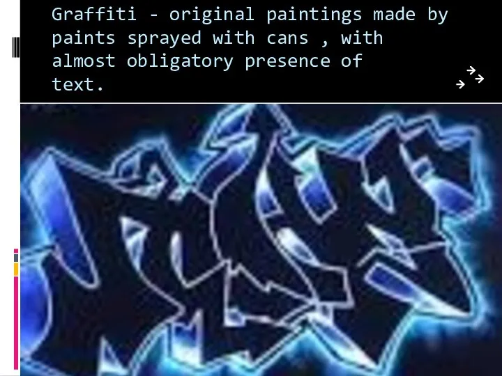 Graffiti - original paintings made ​​by paints sprayed with cans ,