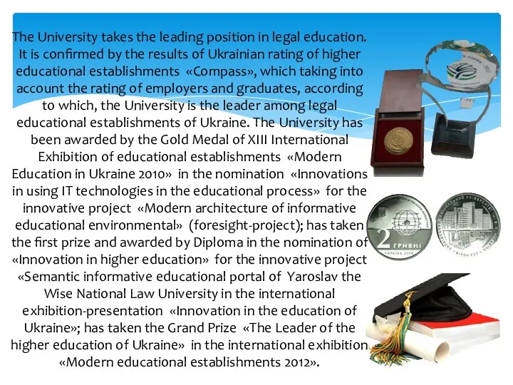 The University takes the leading position in legal education. It is