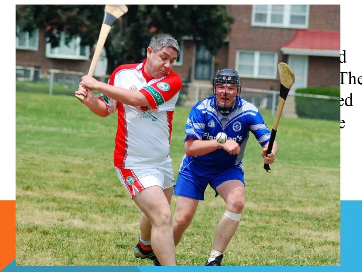 Hurling is an outdoor team game of ancient Gaelic and Irish