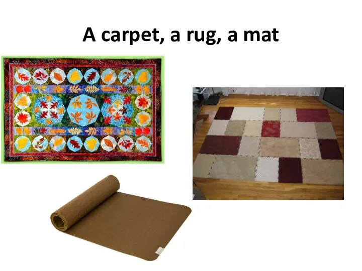 A carpet, a rug, a mat