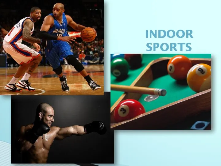 Indoor sports
