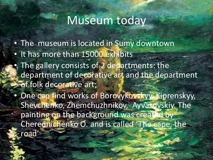 Museum today The museum is located in Sumy downtown It has