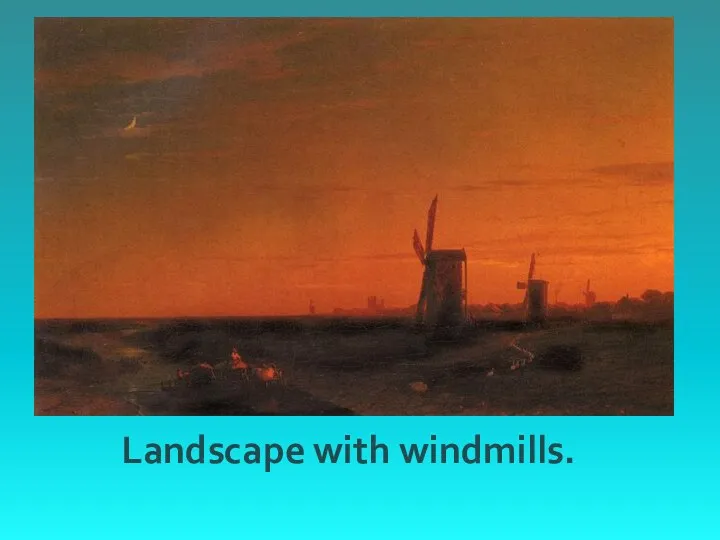 Landscape with windmills.