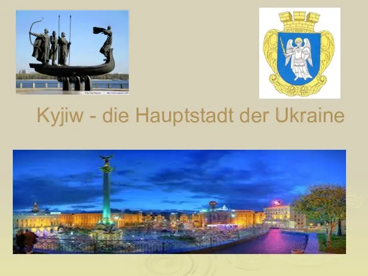 Kyjiw - die Hauptstadt der Ukraine