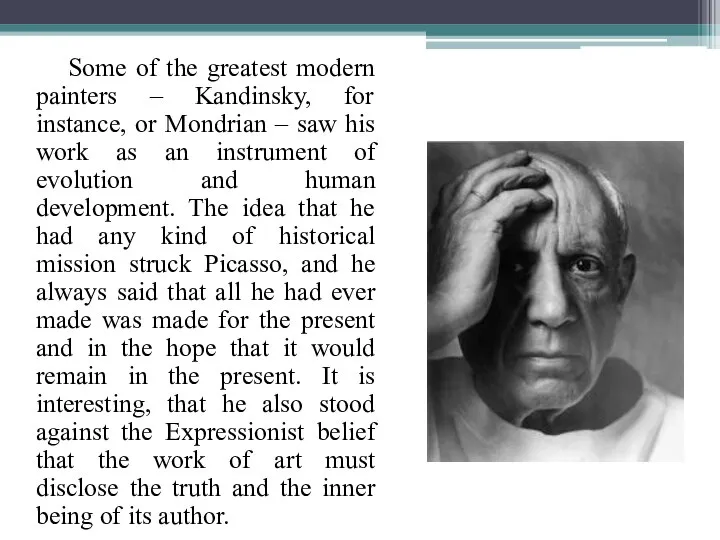 Some of the greatest modern painters – Kandinsky, for instance, or