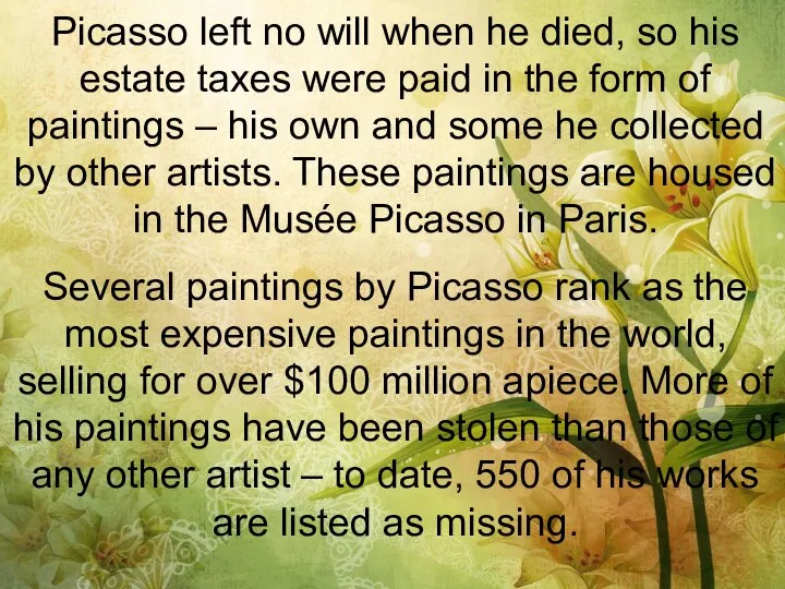 Picasso left no will when he died, so his estate taxes