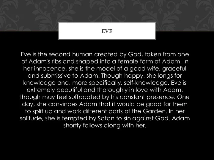 Eve is the second human created by God, taken from one