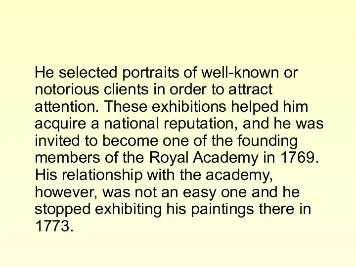 He selected portraits of well-known or notorious clients in order to