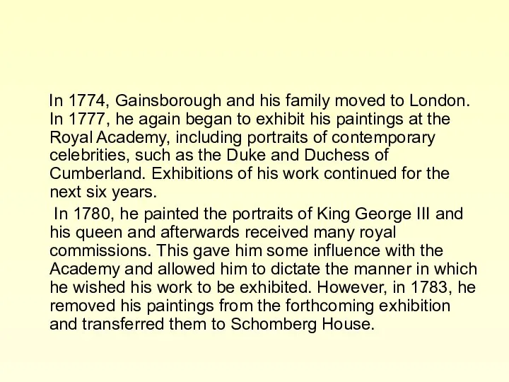 In 1774, Gainsborough and his family moved to London. In 1777,