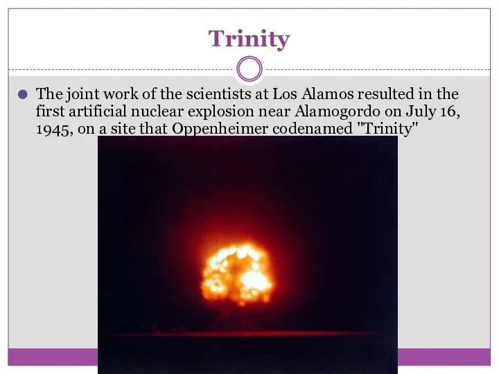 Trinity The joint work of the scientists at Los Alamos resulted