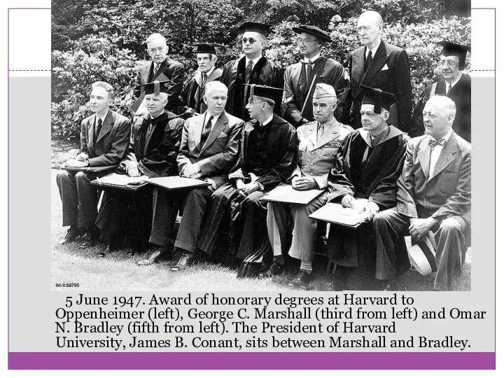 5 June 1947. Award of honorary degrees at Harvard to Oppenheimer