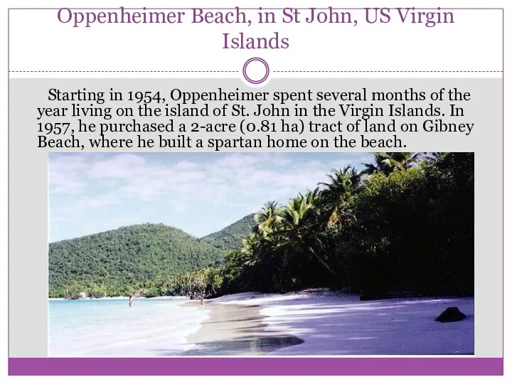 Oppenheimer Beach, in St John, US Virgin Islands Starting in 1954,