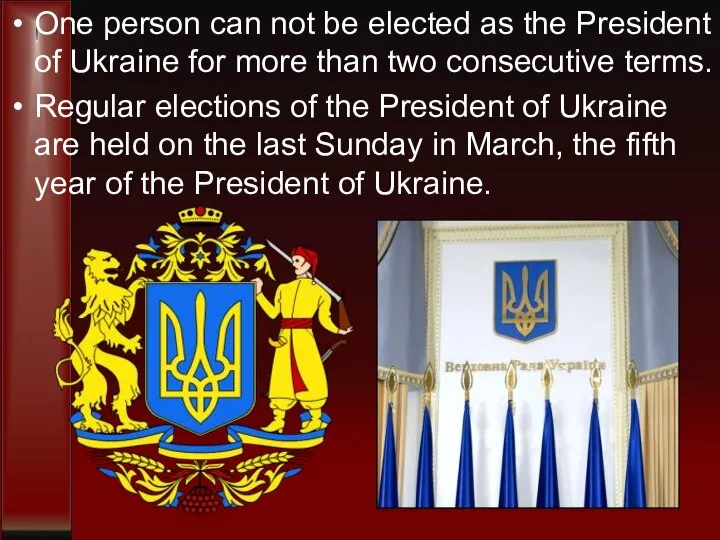 One person can not be elected as the President of Ukraine