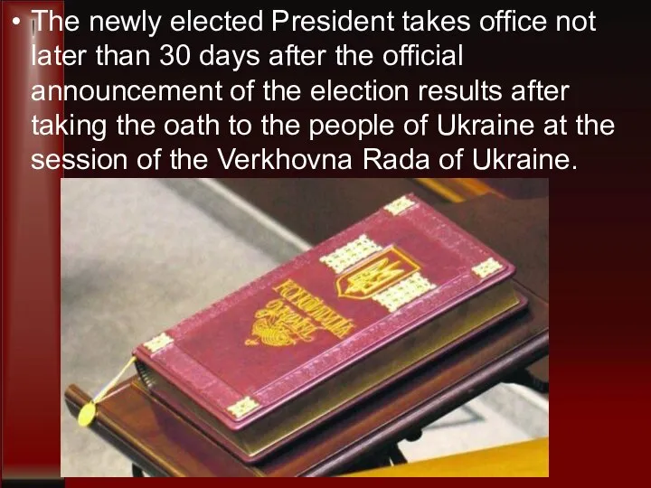 The newly elected President takes office not later than 30 days