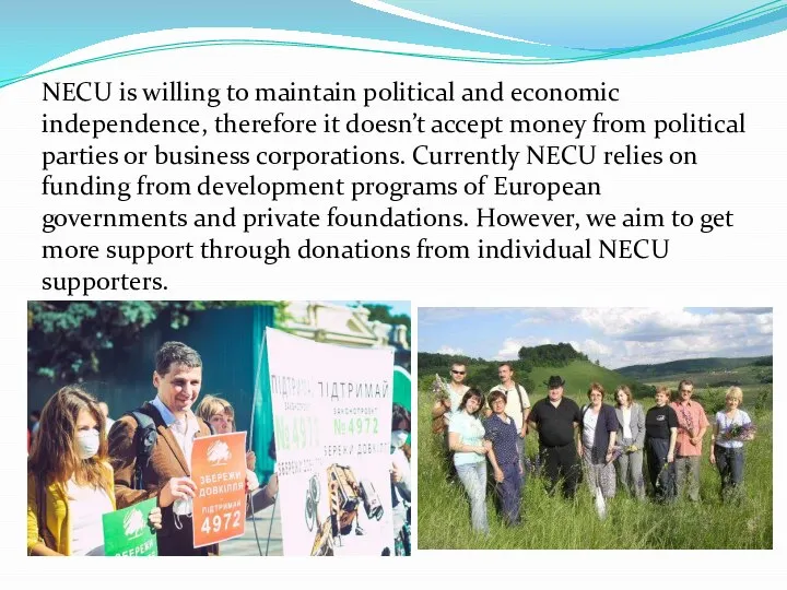 NECU is willing to maintain political and economic independence, therefore it