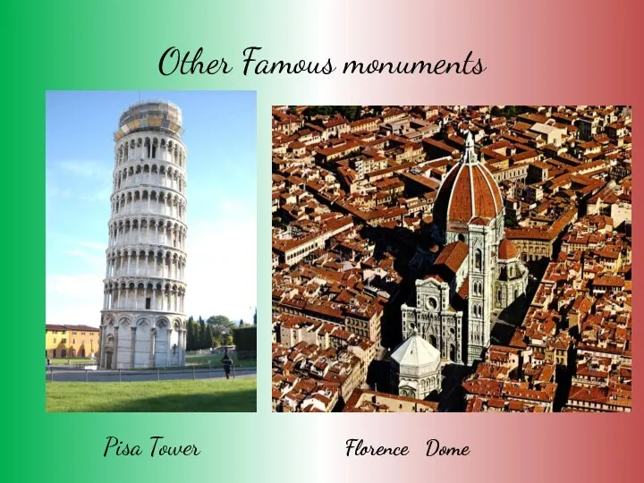 Other Famous monuments Pisa Tower Florence Dome